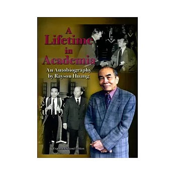 A Lifetime in Academia:An autobiography by Rayson Huang