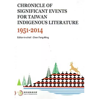 CHRONICLE OF SIGNIFICANT EVENTS FOR TAIWAN INDIGENOUS LITERTURE 1951-2014