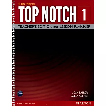 Top Notch (1) Teacher’s Edition and Lesson Planner 3/e