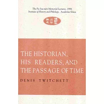 THE HISTORIAN,HIS READERS,AND THE PASSAGE OF TIME(史家、讀者與時間歷-英文本)