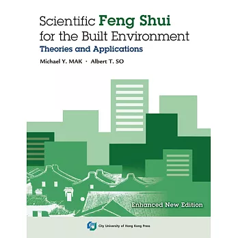Scientific Feng Shui for the BuiltEnvironment(Expanded Newv Edition)