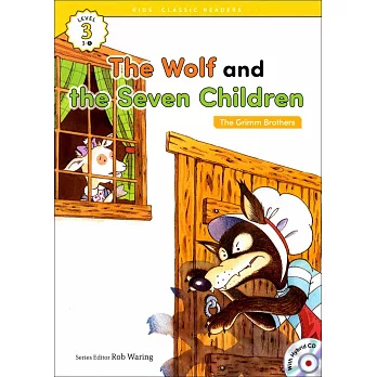 Kids’ Classic Readers 3-3 The Wolf and the Seven Children with Hybrid CD/1片