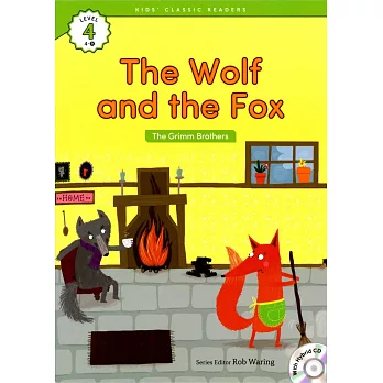 Kids’ Classic Readers 4-9 The Wolf and the Fox with Hybrid CD/1片