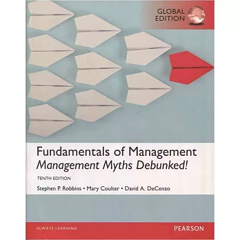 Fundamentals of Management: Management Myths Debunked! (GE) 10/e