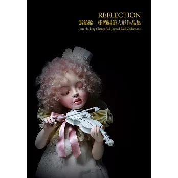 REFLECTION張鶴齡球體關節人形作品集