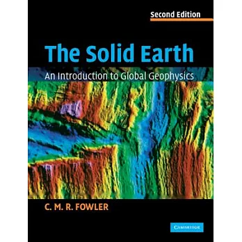 The solid earth : an introduction to global geophysics
