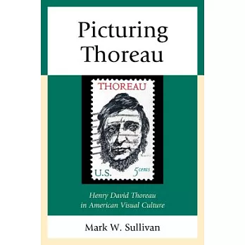 Picturing Thoreau : Henry David Thoreau in American visual culture