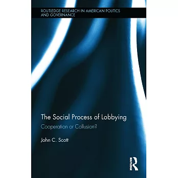 The social process of lobbying : cooperation or collusion?