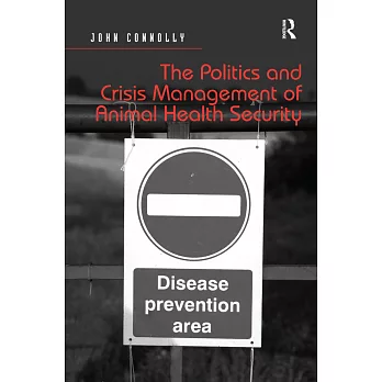 The politics and crisis management of animal health security