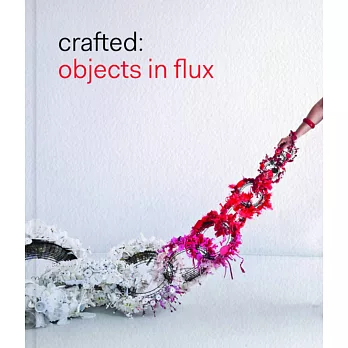 Crafted : objects in flux
