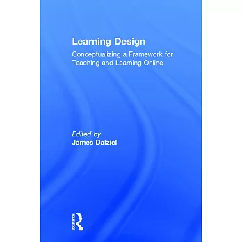 Learning design : conceptualizing a framework for teaching and learning online