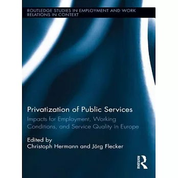 Privatization of public services : impacts for employment, working conditions, and service quality in Europe