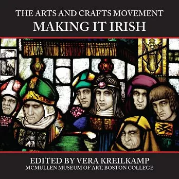The arts and crafts movement : making it Irish