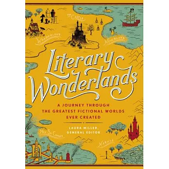Literary wonderlands : a journey through the greatest fictional worlds ever created