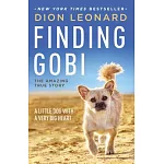 Finding Gobi: A Little Dog With a Very Big Heart