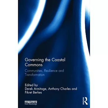 Governing the coastal commons : communities, resilience and transformation
