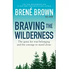 Braving the Wilderness: The quest for true belonging and the courage to stand alone