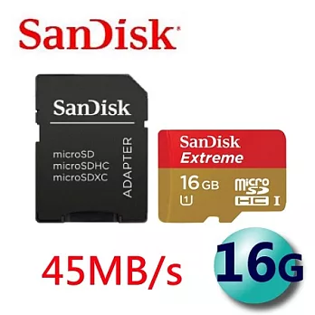 SanDisk 16GB 45MB/s Extreme UHS-I microSDHC C10高速卡(代理商公司貨)