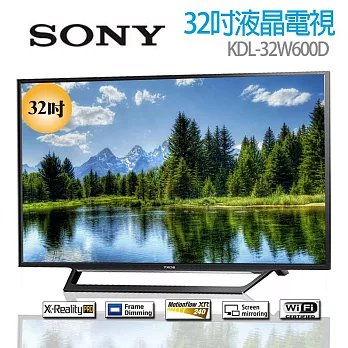 SONY 2K 高畫質32吋液晶電視 KDL-32W600D《贈HDMI+8G隨身碟+7-11$100禮卷》