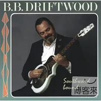 B.B. Driftwood / Southward Bound