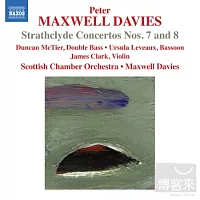 麥斯威爾．戴維斯：第七、八號「史崔斯克萊」協奏曲 / 彼得．麥斯威爾．戴維斯(指揮) 蘇格蘭室內樂團