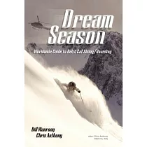 Dream Season: Worldwide Guide to Heli & Cat Skiing/Boarding