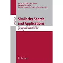 Similarity Search and Applications: 7th International Conference, Sisap 2014, Los Cabos, Mexico, October 29─31, 2104, Proceeding