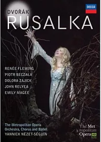 德弗乍克:露莎卡 / 弗萊明,女高音、別札拉,男高音 / 亞尼克.內傑.瑟昆 指揮 大都會歌劇院管弦樂團、合唱團&芭蕾舞團 DVD