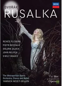 德弗乍克:露莎卡 / 弗萊明,女高音、別札拉,男高音 / 亞尼克.內傑.瑟昆 指揮 大都會歌劇院管弦樂團、合唱團&芭蕾舞團 (藍光BD)
