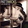 Patti Wicks / Love Locked Out