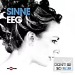 Sinne Eeg / Don’t Be So Blue