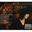 Pa gyllen grunn (On golden ground) / Anita Skorgan