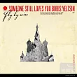 Someone Still Loves You， Boris Yeltsin / Fly By Wire