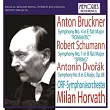 Horvath conducts Bruckner，Schumann and Dvorak / Milan Horvath (2CD)