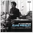 Elvis Presley / If I Can Dream： Elvis Presley with the Royal Philharmonic Orchestra