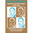 Against the Self─Images of the Age： Essays on Ideology and Philosophy