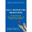 Self─Defeating Behaviors： Free Yourself from the Habits， Compulsions， Feelings， and Attitudes That Hold You Back