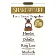 Four Great Tragedies： Hamlet， Othello， King Lear， Macbeth