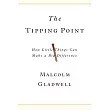 The Tipping Point： How Little Things Can Make a Big Difference