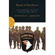 Band of Brothers： E Company， 506th Regiment， 101st Airborne from Normandy to Hitler’s Eagle’s Nest