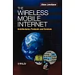 The Wireless Mobile Internet： Architectures， Protocols and Services