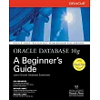 Oracle Database 10G： A Beginner’s Guide