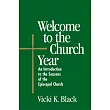 Welcome to the Church Year： An Introduction to the Seasons of the Episcopal Church