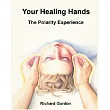 Your Healing Hands: The Polarity Experience