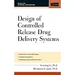 Design Of Controlled Release Drug Delivery Systems