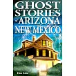 Ghost Stories of Arizona And New Mexico
