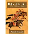Ruler of the Sky： A Novel of Genghis Khan