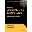Beginning Javascript With DOM Scripting And Ajax： From NOvice to Professional