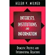 Interests， Institutions， and Information： Domestic Politics and International Relations
