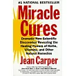 Miracle Cures： Dramatic New Scientific Discoveries Revealing the Healing Powers of Herbs， Vitamins， and Other Natural Remedies